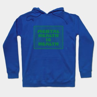 Mental health is health Hoodie